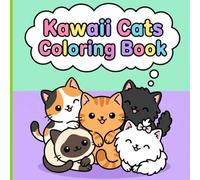 Kawaii Cats Coloring Book: Adorable and Sweet Kittens with Big Expressive Eyes for Super Cute and Relaxing Screen-Free Activities