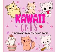 Kawaii Cats: Cute & Adorable Cat Coloring Book for Kids & Adults - 40+ Cute Cat Illustrations for Relaxation & Creativity. Bold Lines For Easy Coloring.