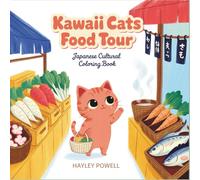 Kawaii Cats Food Tour: Japanese Cultural Coloring Book - 40 Adorable Scenes from Ramen Shops to Sushi Bars - Journey Through Streets, Cozy Restaurants ... Markets for Adults (Anime Coloring Book)
