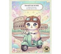 Kawaii Cats in Italy: A whiskered journey through Italy to color (Kawaii Cats Around the World)