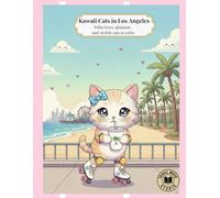 Kawaii Cats in Los Angeles: Palm trees, glamour, and stylish cats to color (Kawaii Cats Around the World)