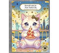 Kawaii cats in New York City: Meowhattan adventures to color (Kawaii Cats Around the World)
