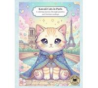 Kawaii Cats in Paris: A coloring journey through pastries and Parisian rooftops