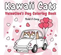Kawaii Cats Valentine's Day Coloring Book Bold & Easy: 30 Cute Manga-Inspired Feline Illustrations Made for Relaxing Creative Fun for Kids and Adults