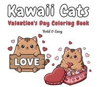 Kawaii Cats Valentine's Day Coloring Book Bold & Easy: 30 Cute & Simple Manga-Style Cat Coloring Pages for Kids, Teens & Adults | Sweet Manga-Inspired Feline Illustrations for Relaxing Creative Enjoyment