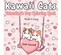 Kawaii Cats Valentine's Day Coloring Book Bold & Easy: 33 Cute & Simple Manga-Style Cat Coloring Pages for Kids, Teens & Adults | Adorable Kittens, Romance & Cozy Valentine Vibes