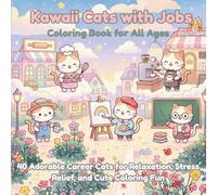 Kawaii Cats with Jobs Coloring Book: 40 Adorable Career Cats for Relaxation, Stress Relief, Fun for Kids, Teens, and Adults