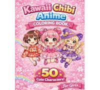 Kawaii Chibi Anime Coloring Book for Girls: 50 Unique Cute Characters • Easy & Relaxing • Japanese Style Coloring Pages