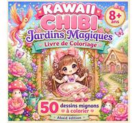 Kawaii Chibi : Jardins Magiques: Livre de Coloriage Filles et Ados : 50 Dessins Mignons | Style Gros Contours et Détente Cottagecore, filles chibi, fleurs, animaux, champignons et univer féerique