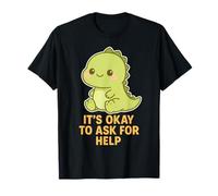 Kawaii Chibi T-Rex- Está bien pedir ayuda para la salud mental Camiseta
