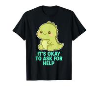Kawaii Chibi T-Rex- Está bien pedir ayuda para la salud mental Camiseta