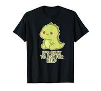 Kawaii Chibi T-Rex- Está bien pedir ayuda para la salud mental Camiseta