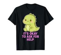 Kawaii Chibi T-Rex- Está bien pedir ayuda para la salud mental Camiseta