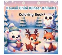 Kawaii Chibi Winter Animals Coloring book: 35 Adorable Coloring Pages Featuring Cute Winter Animals for Kids and Teens
