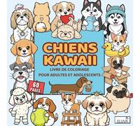 Kawaii Chiens Livre de Coloriage pour Adultes et Adolescents: Illustrations douces et expressives inspirées de compagnons à quatre pattes, pour une activité créative et apaisante.