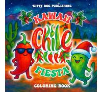 Kawaii Chile Fiesta: Red, Green, and Merry (Kawaii Coloring Books For Adults)