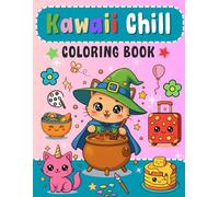 Kawaii Chill Coloring Book: 50+ Simple Coloring Pages of Cute Animals, Landscapes, Flowers, Patterns & Adorable Things