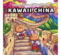Kawaii China: Cute Animals Explore Famous Places in China - Fun and Relaxing Coloring Book for Teens and Adults