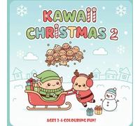 KAWAII CHRISTMAS 2: A cute Kawaii Christmas Colouring Adventure
