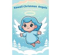Kawaii Christmas Angels Coloring Book: Cute Kawaii Christmas Angels for Preschool Kids Ages 3-6