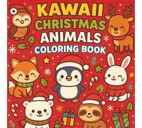 Kawaii Christmas Animal Coloring Book: Adorable Kawaii Christmas Animals to Color for Kids Ages 4-8