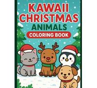 Kawaii Christmas Animals Coloring Book: Adorable Kawaii Animals to Color | Perfect Christmas Gift for Kids (Christmas Coloring Collection)