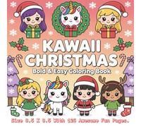 Kawaii Christmas Bold and Easy Coloring Book: Relaxing Kawaii Christmas Coloring Book Featuring Cute Santa, Snowmen, Gingerbread Friends, Cozy Gifts & ... Pages of Festive Fun in an 8.5x8.5 Size...