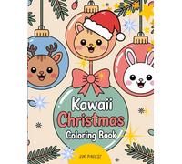 Kawaii Christmas Coloring Book; 290 pages: A Cute and Fun Christmas Coloring Book with Kawaii Characters for Kids Ages 4-8