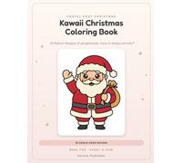 Kawaii Christmas Coloring Book: A Kawaii Coloring Book for Teens & Adults · 65 Single-Sided Pages of Gingerbread, Snow Globes & Sleepy Animals (Kawaii & Chibi)