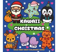 Kawaii Christmas Coloring Book: Bold and Easy Designs for Adults ,Teens and Girls Featuring Simple and Cute Characters