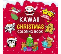 Kawaii Christmas Coloring Book: Color the magic of Christmas with simpleand adorable illustrations.