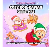 Kawaii Christmas Coloring Book - Cozy Pop-Kawaii Christmas by Kewpie Em-Em!: Cute Chibi Animals & Cozy Holiday Scenes for Relaxation: 40 Adorable ... (Kewpie Em-Em! Cozy Pop-Kawaii Collection)