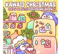 Kawaii Christmas Coloring Book: Cozy Winter Coloring Book Featuring Adorable Animal Characters in Cute Snowy and Hygge-Inspired Holiday Moments for All Ages