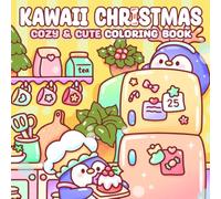 Kawaii Christmas Coloring Book: Cozy Winter Coloring Pages Featuring Adorable Animals, Cute Snowy Days, Hygge Holiday Scenes, and Festive Christmas Moments for All Ages