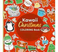 Kawaii Christmas Coloring Book: Cute and Cozy Holiday Scenes to Color for Kids and Adults