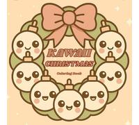 Kawaii Christmas Coloring Book for Adults, Teens and Kids: Cute Holiday Designs with Santa, Reindeer, Snowmen, Ornaments & More | 50 Fun Christmas ... Relaxation (8.5 x 8.5 in) | Christmas Wreath