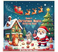 Kawaii Christmas Coloring Book for Kids: 30 Cute Holiday Pages with Santa's Village, Reindeer, Winter Animals & Sweet Treats. (Kawaii Kids Coloring Fun)