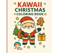 Kawaii Christmas Coloring Book for Kids: 33 Cute Holiday Designs to Color for Kids Ages 4-8 - Santa Claus, Reindeer, Elves, Gifts & More | Fun and Easy Christmas Activity Book