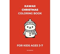 KAWAII CHRISTMAS COLORING BOOK: FOR KIDS AGES 3-7