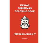 KAWAII CHRISTMAS COLORING BOOK: FOR KIDS AGES 3-7