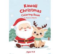 Kawaii Christmas Coloring Book for Kids Ages 4-8: Cute Holiday Animals, Santa, Reindeer & Winter Fun: 50 Adorable Holiday Coloring Pages - Easy Large Print Designs for Little Hands