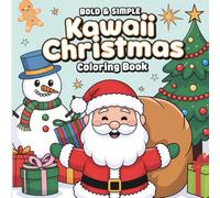 Kawaii Christmas Coloring Book for Kids: Cute and Simple Christmas Coloring Pages for Kids Ages 4-8 | Fun Holiday Activity Book with Adorable Kawaii Characters, Festive Trees, and Bold Outlines