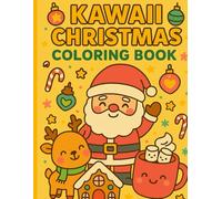 Kawaii Christmas Coloring Book: Unwrap the magic of Christmas with 60 pages of cute, cozy, and kawaii holiday fun!