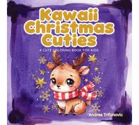 Kawaii Christmas Cuties: A Cute Coloring Book for Kids