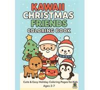 Kawaii Christmas Friends Coloring Book: Cute & Easy Holiday Coloring Pages for Kids Ages 3-7 (Christmas Fun for Kids Series)