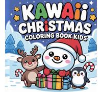 Kawaii Christmas - Kids Coloring Book: Fun and Easy Holiday Coloring Pages with Cute Santa, Reindeer, Snowmen, and Gifts for Kids Ages 4-8
