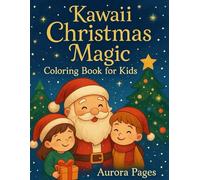 Kawaii Christmas Magic: Coloring Book for Kids (Kawaii Christmas Collection)