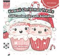 Kawaii Christmas Treats - Süße Leckereien zum Ausmalen: Ein niedliches Weihnachts-Ausmalbuch für Kinder und kleine Künstler