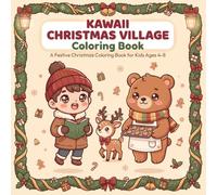 Kawaii Christmas Village Coloring Book for Kids Ages 4-8: Cute Christmas Coloring Book with Cozy Holiday Village Scenes, Christmas Market Stalls, ... Shops, Winter Fun & Festive Activities