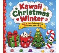Kawaii Christmas Winter Bold & Easy Coloring Book for Kids ages 4-8: Festive Winter Fun with Kawaii Charakters, Ornaments, Candy Cane and a Creative ... Relief (Christmas Bold & Easy for Kids)